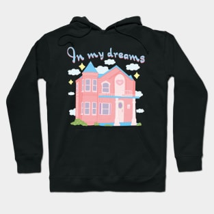 In my dreams Hoodie